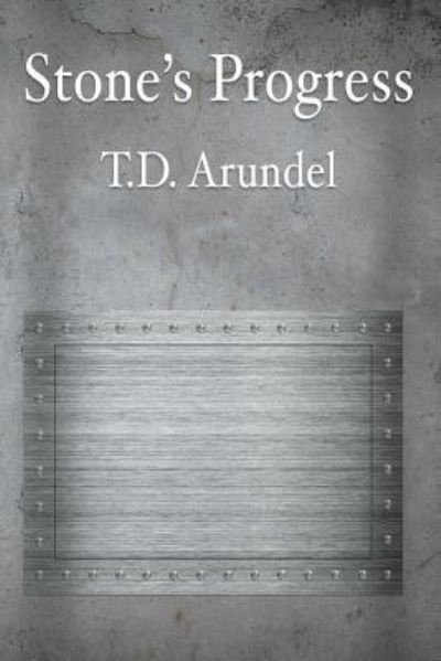 Cover for T D Arundel · Stone's Progress (Paperback Bog) (2014)