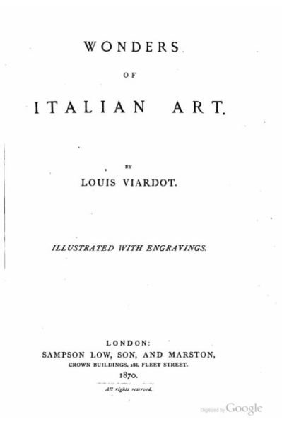 Wonders of Italian Art - Louis Viardot - Livros - Createspace - 9781517228415 - 5 de setembro de 2015