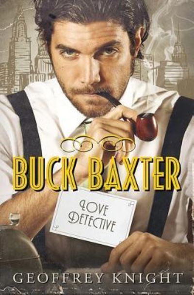 Cover for Geoffrey Knight · Buck Baxter, Love Detective (Paperback Book) (2017)