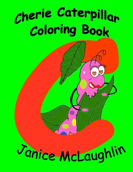 Cover for Janice McLaughlin · Cherie the Chatty Caterpillar Coloring Book (Pocketbok) (2016)