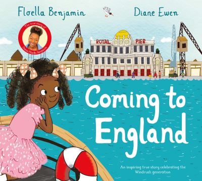 Cover for Floella Benjamin · Coming to England: An Inspiring True Story Celebrating the Windrush Generation (Hardcover Book) (2020)