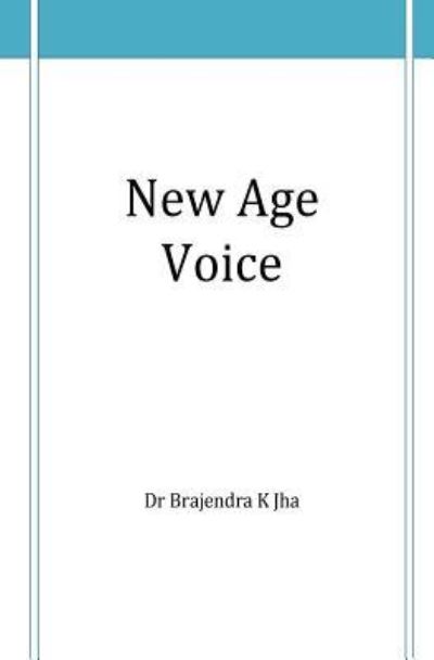 Cover for Brajendra Kumar Jha · New Age Voice (Paperback Book) (2016)