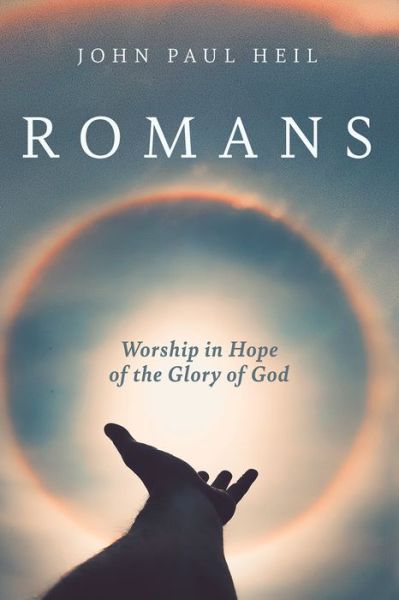 Cover for John Paul Heil · Romans: Worship in Hope of the Glory of God (Pocketbok) (2020)