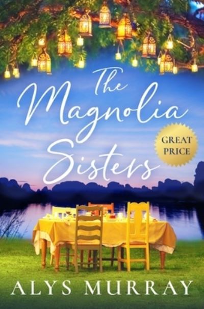 Magnolia Sisters - Alys Murray - Books - Grand Central Publishing - 9781538708415 - February 22, 2022