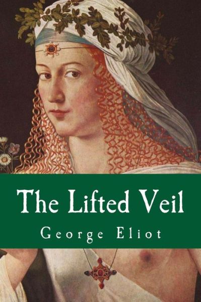 Cover for George Eliot · The Lifted Veil (Paperback Book) (2016)