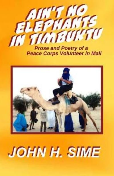 John H Sime · Ain't No Elephants in Timbuktu (Pocketbok) (2017)