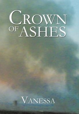 Cover for Vanessa · Crown of Ashes (Innbunden bok) (2017)