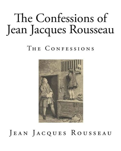 Cover for Jean Jacques Rousseau · The Confessions of Jean Jacques Rousseau (Paperback Book) (2017)