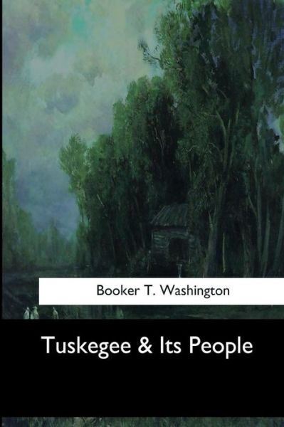 Cover for Booker T. Washington · Tuskegee &amp; Its People (Paperback Bog) (2017)