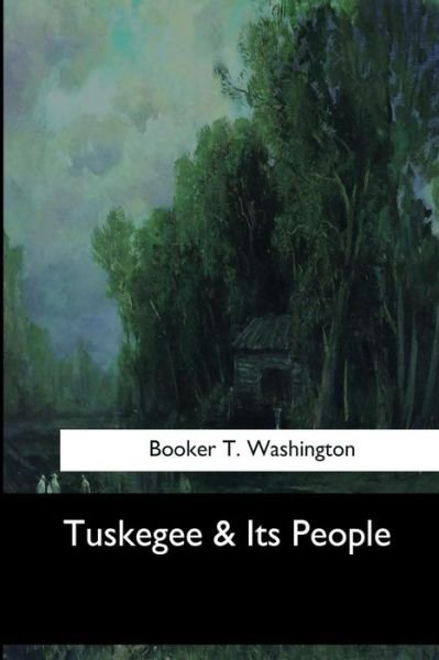 Cover for Booker T. Washington · Tuskegee &amp; Its People (Paperback Book) (2017)