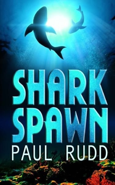 Cover for Paul Rudd · Shark Spawn (Paperback Bog) (2017)