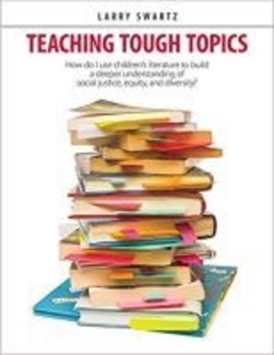 Cover for Larry Swartz · Teaching Tough Topics (Paperback Book) (2020)