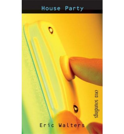 Cover for Eric Walters · House Party (Orca Soundings) (Paperback Book) (2007)