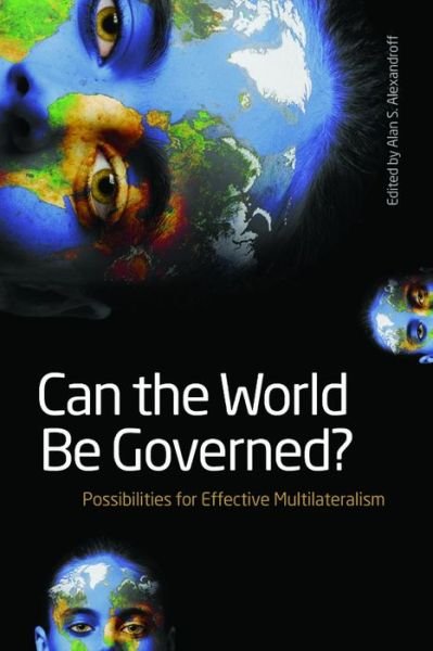 Cover for Alan S Alexandroff · Can the World Be Governed?: Possibilities for Effective Multilateralism (Paperback Book) (2008)