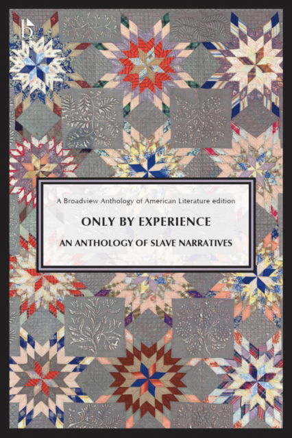 Cover for Broadview Press · Only By Experience: An Anthology of Slave Narratives (Paperback Book) (2023)