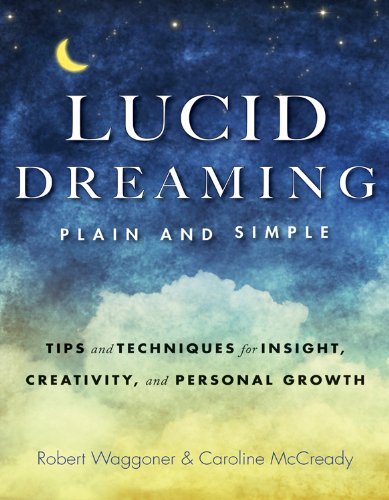 Cover for Waggoner, Robert (Robert Waggoner) · Lucid Dreaming, Plain and Simple: Tips and Techniques for Insight, Creativity, and Personal Growth (Paperback Book) (2015)