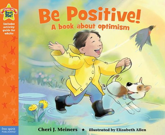 Cover for Cheri J. Meiners · Be Positive!: A book about optimism - Being the Best Me!® (Paperback Book) (2013)
