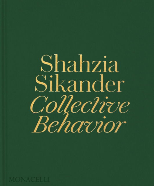 Cover for Ainsley M. Cameron · Shahzia Sikander: Collective Behavior (Hardcover Book) (2025)