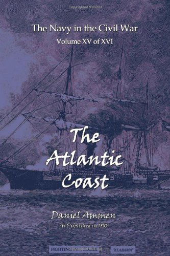 The Atlantic Coast - Daniel Ammen - Books - Digital Scanning Inc. - 9781582185415 - August 16, 2004