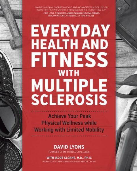 Cover for David Lyons · Everyday Health and Fitness with Multiple Sclerosis: Achieve Your Peak Physical Wellness While Working with Limited Mobility (Paperback Book) (2017)