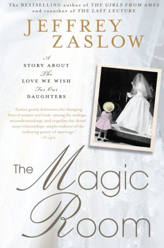 Cover for Jeffrey Zaslow · The Magic Room: A Story About the Love We Wish for Our Daughters (Paperback Book) [Reprint edition] (2012)