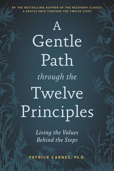 Cover for Patrick J Carnes · A Gentle Path Through The Twelve Principles (Paperback Book) (2012)