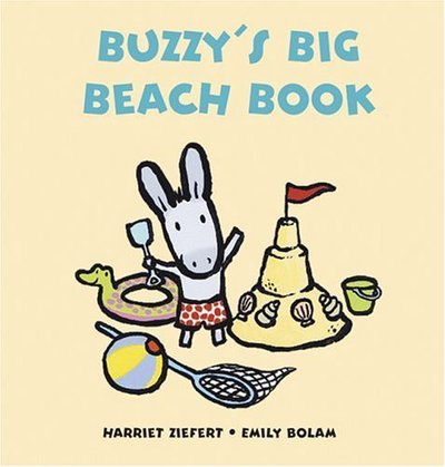 Buzzys Big Beach Book - Harriet Ziefert - Books - Blue Apple Books - 9781593541415 - July 1, 2006