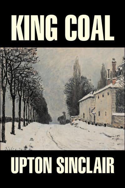 Cover for Upton Sinclair · King Coal (Hardcover bog) (2006)