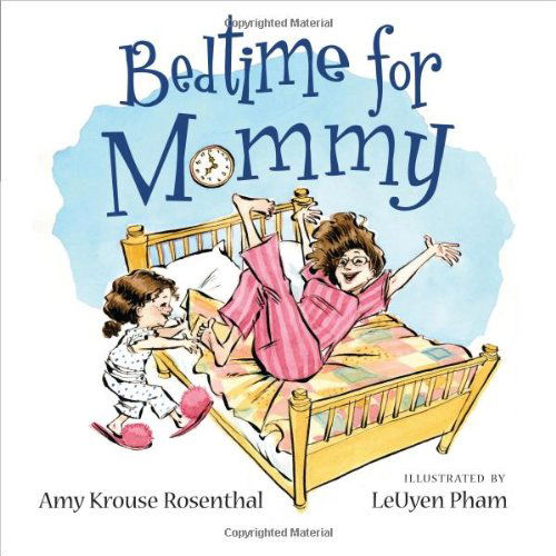 Cover for Amy Krouse Rosenthal · Bedtime for Mommy (Hardcover Book) (2010)