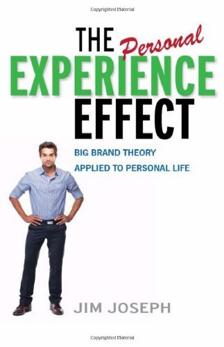 Cover for Jim Joseph · The Personal Experience Effect: Big Brand Theory Applied to Personal Life (Hardcover Book) (2013)
