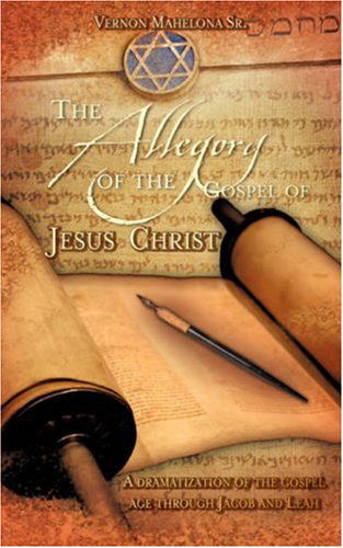 Cover for Vernon Mahelona Sr. · The Allegory of the Gospel of Jesus Christ (Pocketbok) (2007)