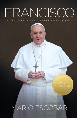 Cover for Mario Escobar · Francisco: El primer papa latinoamericano (Paperback Book) [Spanish edition] (2013)