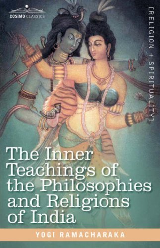 Cover for Yogi Ramacharaka · The Inner Teachings of the Philosophies and Religions of India (Hardcover bog) (2007)