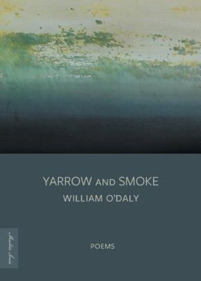 Cover for William O'Daly · Yarrow and Smoke (Paperback Book) (2018)