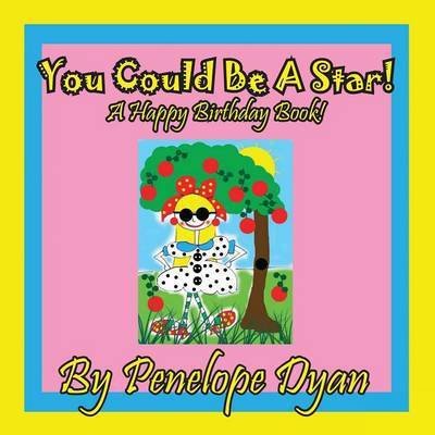 Cover for Penelope Weigand · You Could Be a Star! a Happy Birthday Book! (Picture Book) (Taschenbuch) (2015)