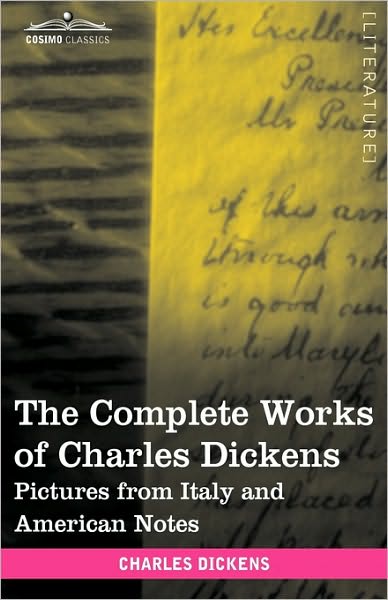 Cover for Charles Dickens · The Complete Works of Charles Dickens (In 30 Volumes, Illustrated): Pictures from Italy and American Notes (Paperback Book) [Ill edition] (2009)