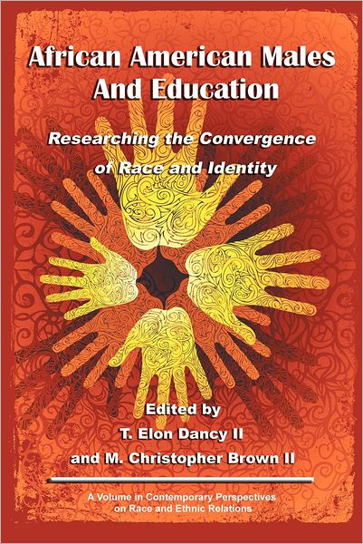 Cover for T Elon Dancy II · African American Males and Education: Researching the Convergence of Race and Identity (Paperback Book) (2012)