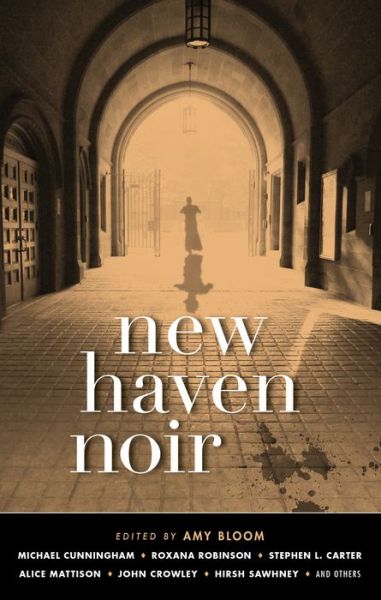 Cover for Amy Bloom · New Haven Noir: Akashic Noir (Paperback Book) (2017)