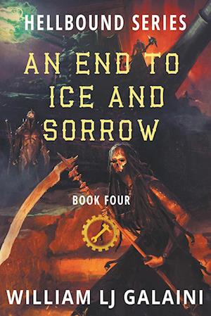 Cover for William Lj Galaini · End to Ice and Sorrow (Bok) (2024)