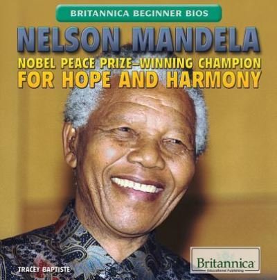Cover for Tracey Baptiste · Nelson Mandela Nobel Peace Prize-winning champion for hope and harmony (Bog) (2015)