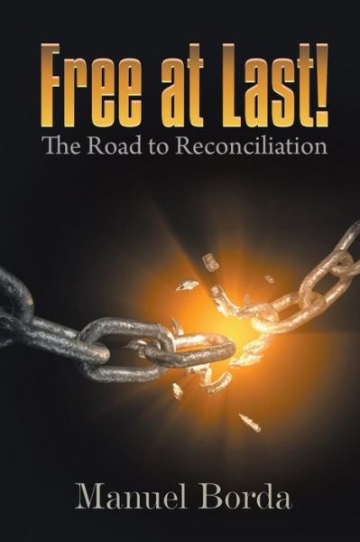 Cover for Manuel Borda · Free at Last! the Road to Reconciliation (Paperback Book) (2013)