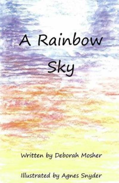 Cover for Deborah Mosher · A Rainbow Sky (Paperback Book) (2016)