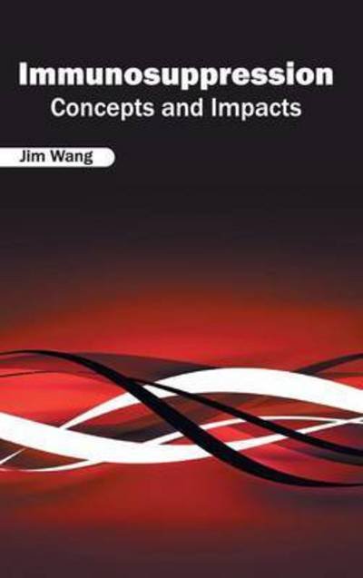 Cover for Jim Wang · Immunosuppression: Concepts and Impacts (Gebundenes Buch) (2015)