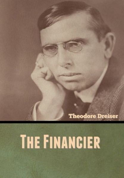 Cover for Theodore Dreiser · The Financier (Inbunden Bok) (2020)