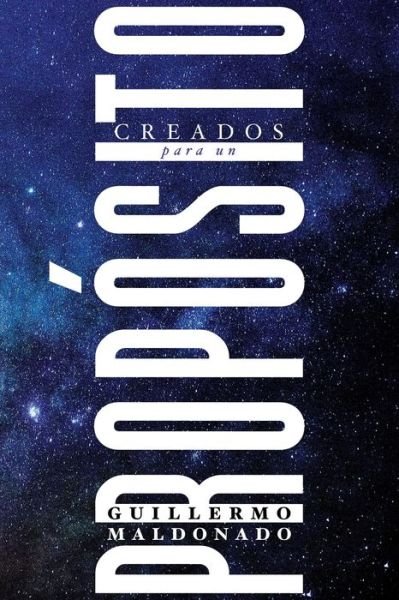 Cover for Maldonado Guillermo Maldonado · Creados Para Un Proposito (Paperback Book) (2019)