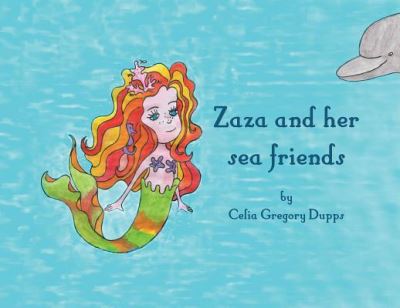 Cover for Celia Dupps · Zaza and her sea friends (Paperback Book) (2017)