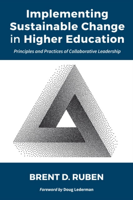 Cover for Brent D. Ruben · Implementing Sustainable Change in Higher Education: Principles and Practices of Collaborative Leadership (Paperback Book) (2022)