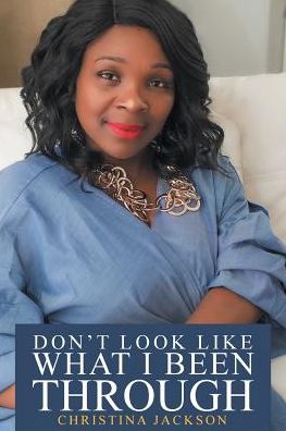 Cover for Christina Jackson · Don't Look Like What I Been Through (Paperback Book) (2022)