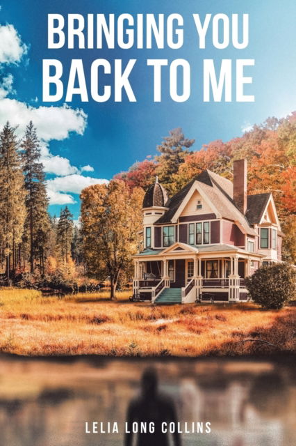 Cover for Lelia Long Collins · Bringing You Back to Me (Paperback Book) (2019)