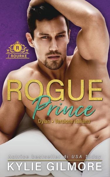 Cover for Kylie Gilmore · Rogue Prince - Dylan (Taschenbuch) (2021)